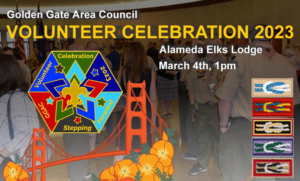 Poster promoting the March 4 2023 Volunteer Celebration. Poster has a background of Scouts overlaid with the event logo which is a hexagon with segments labeled GGAC Volunteer Celebration 2023 Stepping Forward. There are also images of the Council Golden Gate Bridge logo and several patches including the prestigious Silver Beaver Award.